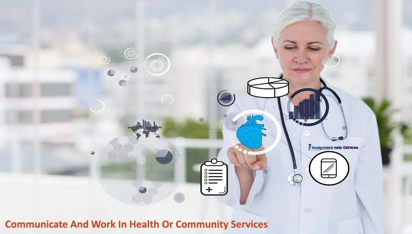Communicate And Work In Health Or Community Services