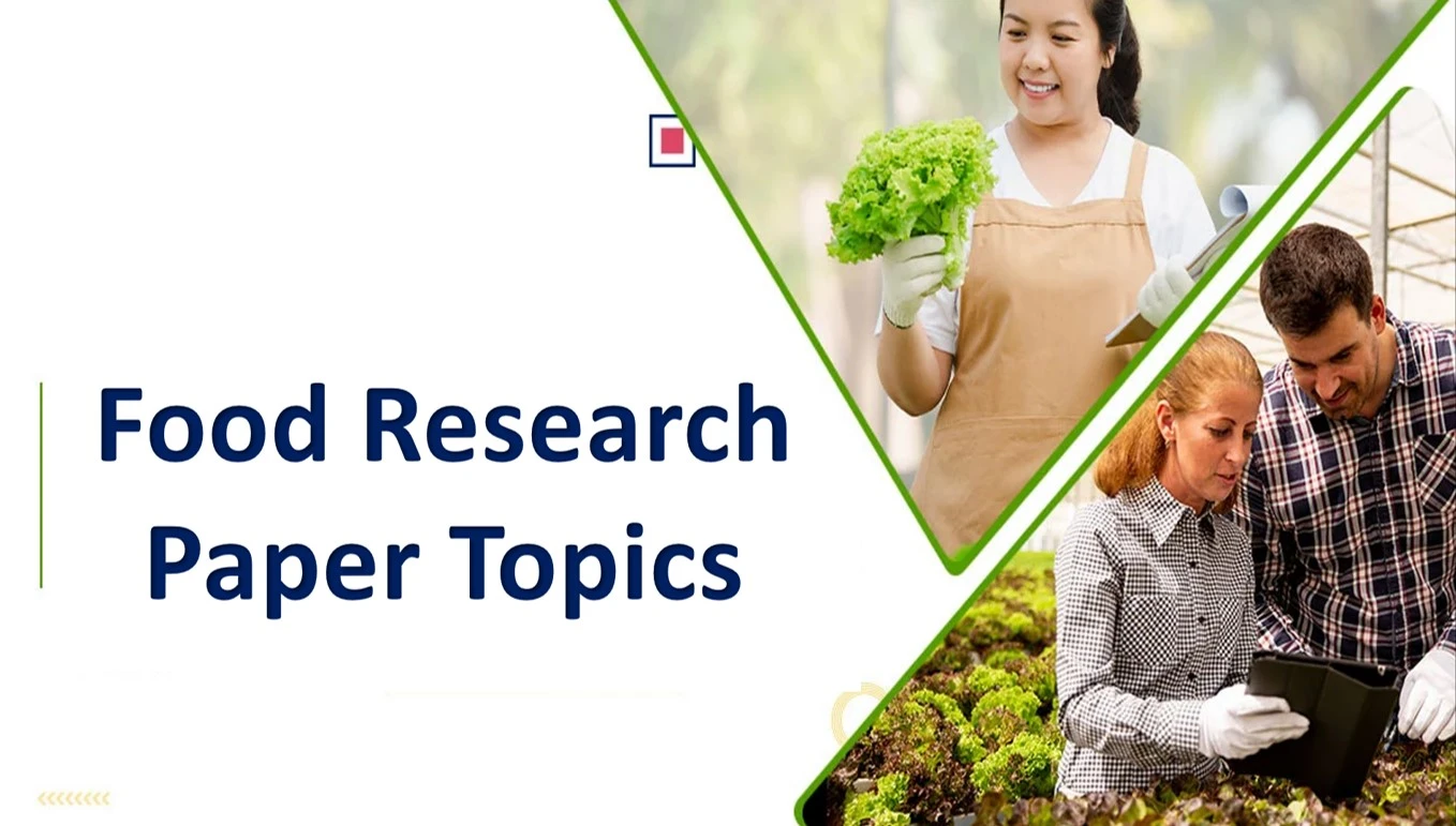 A Comprehensive List of Food Research Paper Topics