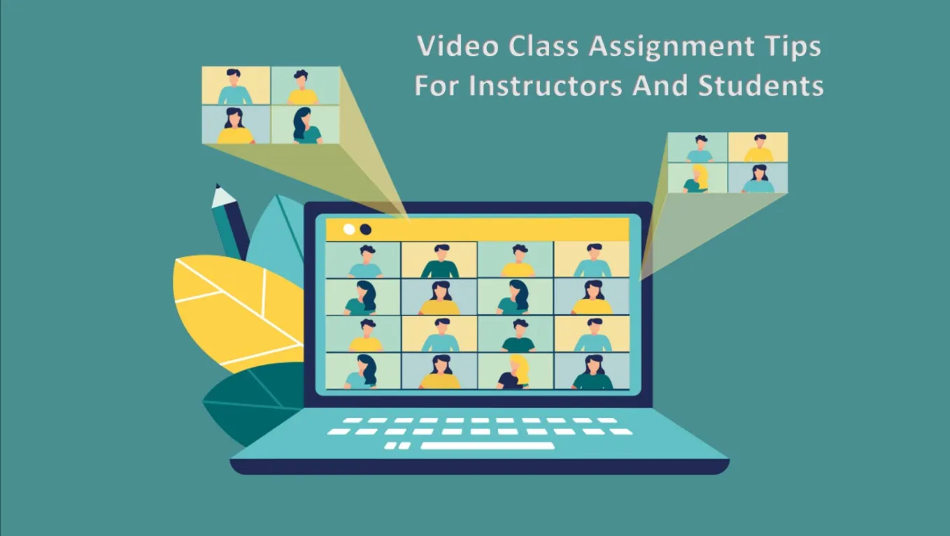 Video class assignment tips for instructors and students