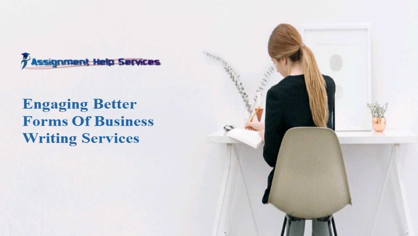 Engaging Better Forms Of Business Writing Services 